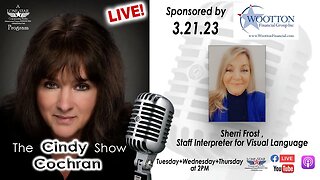 3.21.23 - Sherri Frost ,Staff Interpreter for Visual Language - The Cindy Cochran Show