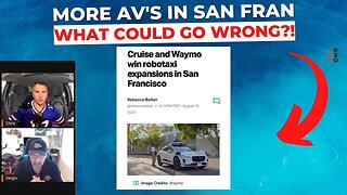 MORE Autonomous Vehicles In San Francisco | What Could Go Wrong?