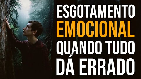 ME SINTO PERDIDO (ESGOTAMENTO EMOCIONAL) QUANDO TUDO DÁ ERRADO - Áudio Motivacional