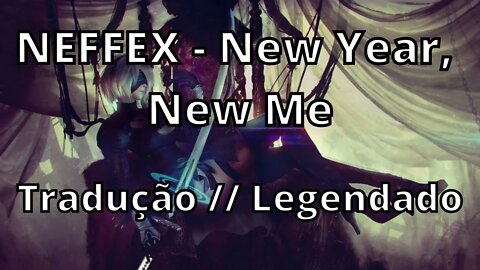 NEFFEX - New Year, New Me ( Tradução // Legendado )