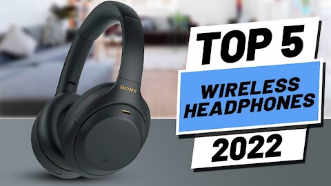 Top 5 BEST Wireless Headphones of 2022