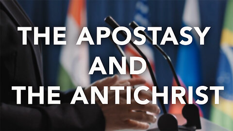 The Apostasy & the Antichrist | Mondo Gonzales