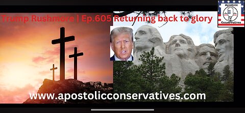 Trump Rushmore | Ep.605 Returning back to glory