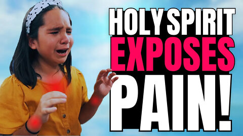 Holy Spirit EXPOSES PAIN in CHILDREN!