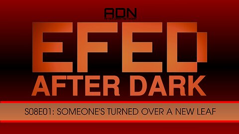 EFED After Dark - S08E01