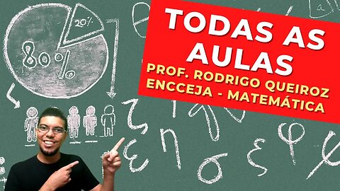 TODAS AS AULAS - Prof. Rodrigo Queiroz - Matemática - ENCCEJA