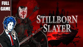 Stillborn Slayer | FULL GAME