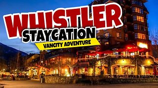 Exploring Staycation At Whistler 2020 | Vancity Adventure
