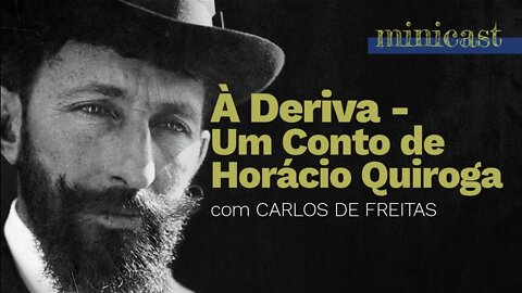 À Deriva - Um Conto de Horácio Queiroga | Minicast 5º Elemento (Com Carlos de Freitas)