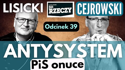 Do polityki rozsądni nie idą - Cejrowski i Lisicki - Antysystem odc. 39 2023/9/20