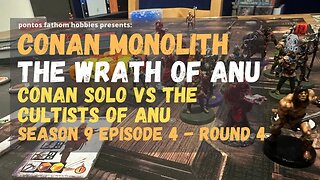 Conan by Monolith S9E4 - Season 9 Episode 4 - The Wrath of Anu - Round 4.