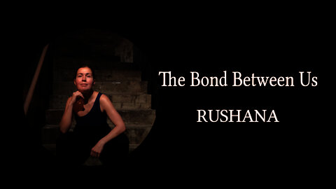 Rushana - The Bond Between Us