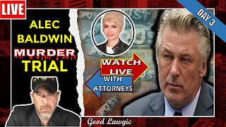 LIVE TRIAL WATCH (with Attorneys)- ALEC BALDWIN HOMICIDE TRIAL Day 3