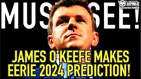 Must See! James O’Keefe Makes Eerie 2024 Prediction!