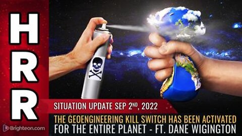 09-02-22 S.U. - The Geoengineering KILL SWITCH has been Activated for the Entire Earth