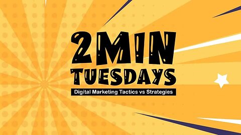 Digital Marketing Strategy vs Tactics - 2 Min Tuesdays (Ep05)