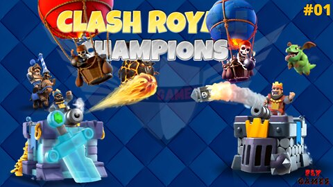 Clash Royale Champions - FLY Games Pt.01-THE CHALLENGE