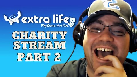 Extra Life Charity Stream Part 2 (Let's Help Sick Kids!)