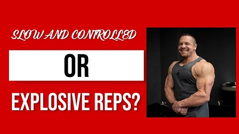 EXPLOSIVE or Slow and Controlled Reps for MUSCLE GAINZ