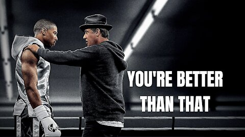 YOU'RE BETTER THAN THAT - Best Motivational Speech