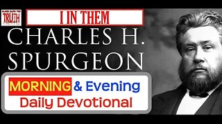 JUL 31 AM | I IN THEM | C H Spurgeon's Morning and Evening | Audio Devotional