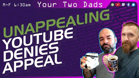 UNAPPEALING! YOUTUBE DENIES APPEAL | Your Two Dads