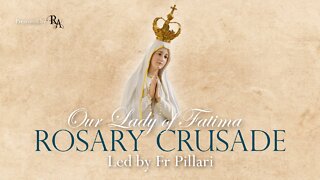 Monday, August 1, 2022 - Joyful Mysteries - Our Lady of Fatima Rosary Crusade