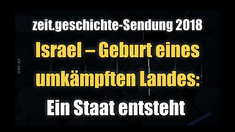 🟥 Israel – Geburt eines umkämpften Landes: Ein Staat entsteht (ORF ⎪ Teil 1 ⎪ 19.04.2018)