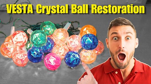 VESTA Crystal Ball Light Restoration - Part 2