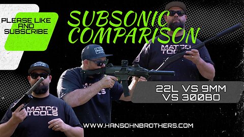 Subsonic Comparison 22 vs 9 vs 300bo