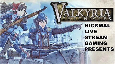 Conflict In The Forest! Valkyria Chronicles | LIVE STREAM | Part 2