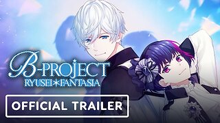 B-Project Ryusei Fantasia - Official Gameplay Trailer