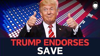 Trump Endorses SAVE Act to STOP 2024 RIGGING