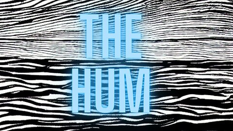 The Hum: The Worlds Most Annoying Vibration