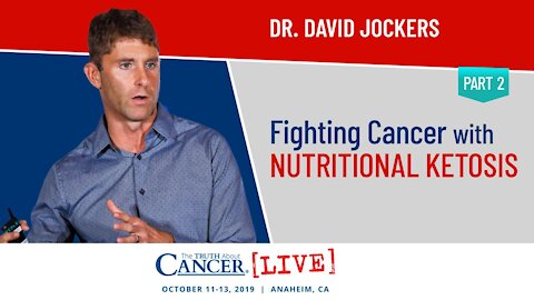 Fighting Cancer with Nutritional Ketosis (Part 2) | Dr. David Jockers at TTAC LIVE 2019
