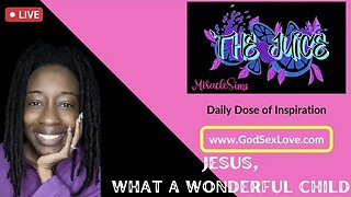 The Juice: Season 9 Episode 55: Jesus, What a Wonderful Child