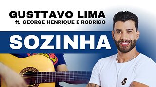 SOZINHA - Gusttavo Lima part. George Henrique e Rodrigo | Como tocar no Violão