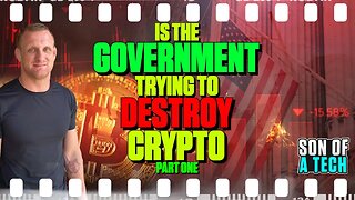 Is The Government Trying To Destroy Crypto Pt 2