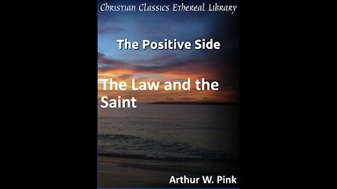 Audio Book, The Law and the Saint, The Positive Side by Arthur W Pink