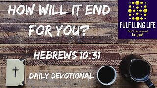 Fear God! - Hebrews 10:31 - Fulfilling Life Daily Devotional