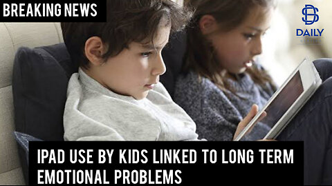 IPAD USE BY KIDS LINKED TO LONG TERM EMOTIONAL PROBLEMS|Trending|