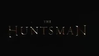 The Huntsman: のひ尺の乃の尺の丂