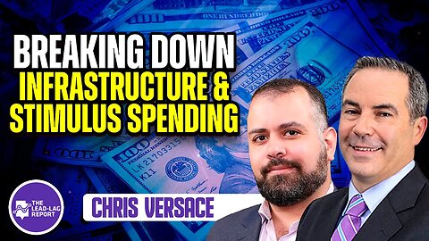 Demystifying Infrastructure and Stimulus Spending: Chris Versace's Insightful Analysis