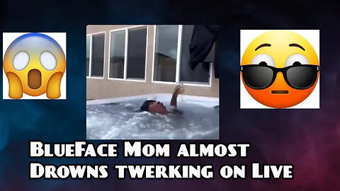 BlueFace Mom Almost Drowns Twerking on Live