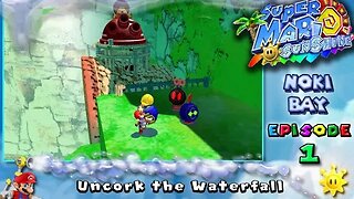 Super Mario Sunshine: Noki Bay [Ep. 1] - Uncork the Waterfall (commentary) Switch