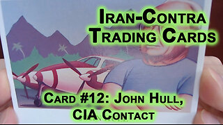 Reading “Iran-Contra Scandal" Trading Cards, Card #12: John Hull, CIA Contact [ASMR]