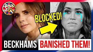 BREAKING! Beckhams BLACKLIST Harry and Meghan!