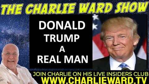DONALD TRUMP A REAL MAN WITH CHARLIE WARD - TRUMP NEWS