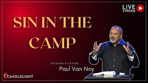 Sin In The Camp - Pastor Paul Van Noy 10/16/22 LIVE - 3rd Service