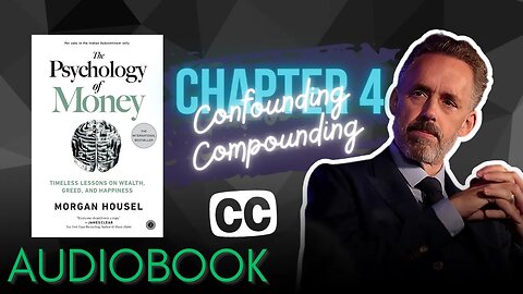 The Psychology of Money - Audiobook | Chapter 4: Confounding Compounding